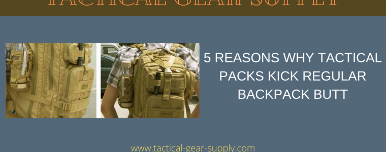 5 Reasons Why Tactical Packs Kick Regular Backpack Butt